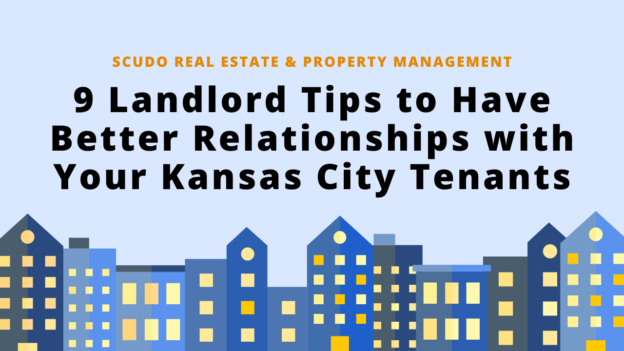 9 Landlord Tips to Have Better Relationships with Your Kansas City Tenants